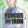 Fungus and iron Vol. 2