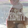 To your eternity Vol. 18