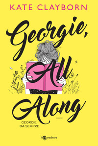 Georgie, all along. Georgie, da sempre