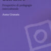 La ricerca dell'altro. Prospettive di pedagogia interculturale