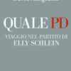 Quale PD. Viaggio nel partito di Elly Schlein
