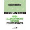 Guida all'orientamento naturale per l'escursionista
