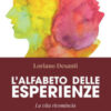 L'alfabeto delle esperienze. La vita ricomincia