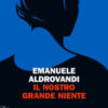 Il nostro grande niente