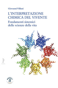L'interpretazione chimica del vivente. Fondamenti sistemici delle scienze della vita