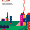 Paesaggio civile. Storie di ambiente, cultura e resistenza
