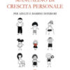 Manualino di crescita personale. Per adulti e bambini interiori
