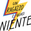 Un ragazzo è quasi niente