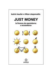 Just money. La finanza da egosistema a ecosistema