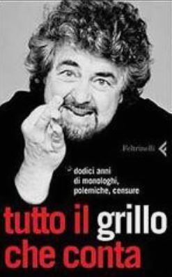 Tutto il Grillo che conta. Dodici anni di monologhi, polemiche, censure
