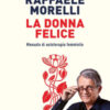 La donna felice. Manuale di autoterapia femminile