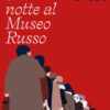 Una notte al Museo Russo