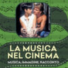 La musica nel cinema. Musica, immagine, racconto. Nuova ediz.