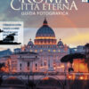 Roma città eterna. Guida fotografica. Ediz. illustrata. Con Carta geografica ripiegata