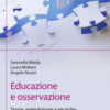 Educazione e osservazione. Teorie, metodologie e tecniche. Nuova ediz.