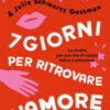 7 giorni per ritrovare l'amore. La ricetta per una vita di coppia felice e armoniosa