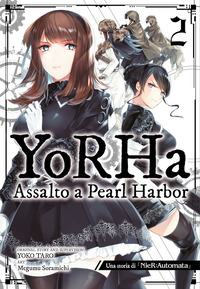 YoRHa: assalto a Pearl Harbor. Una storia di NieR:automata Vol. 2