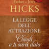 La legge dell'attrazione. Chiedi e ti sarà dato