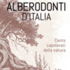 Alberodonti d'Italia. Cento capolavori della natura. Ediz. illustrata