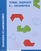 Torri, serpenti e... geometria. Quaderni di laboratorio. Con CD-ROM