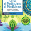 Corso di meditazione di mindfulness. Conosco, conduco, calmo il mio pensare