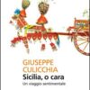 Sicilia, o cara. Un viaggio sentimentale
