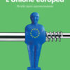 L'Unione europea. Perché stare ancora insieme