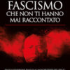 Storie sul fascismo che non ti hanno mai raccontato. Dallo Squadrone Bianco ai «moschettieri del duce»: aneddoti e curiosità dal ventennio fascista
