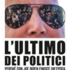 L'ultimo dei politici. Perché con Joe Biden finisce un'epoca