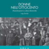Donne nell'Ottocento. Rivendicazioni e cultura femminile