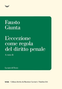L'eccezione come regola nel diritto penale. Metamorfosi di un paradigma