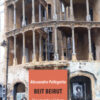 Beit Beirut. Uno sguardo sul Libano