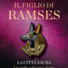 La città sacra. Il figlio di Ramses