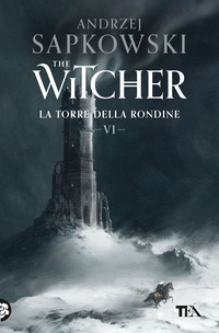 La torre della rondine. The Witcher Vol. 6