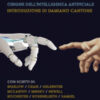 La filosofia degli automi. Origini dell'intelligenza artificiale