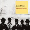 Onorate società. L'ascesa della mafia, della camorra e della 'ndrangheta