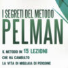 I segreti del metodo Pelman. Il metodo in 15 lezioni che ha cambiato la vita di migliaia di persone