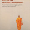 Kin-Hin. Meditare camminando. Passo dopo passo raggiungiamo la tranquillità interiore