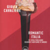 Romantic Italia. Di cosa parliamo quando cantiamo d'amore