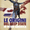 Le origini del deep state in Nord America