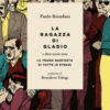 La ragazza di Gladio e altre storie nere. La trama nascosta di tutte le stragi
