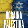Ucraina-Palestina. Il terrorismo di Stato nelle relazioni internazionali