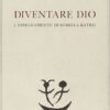 Diventare Dio. L'insegnamento di sorella Katrei