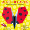 Aerei di carta. Modelli originali e innovativi. Con 56 fogli di carta per origami