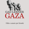 Gaza. Odio e amore per Israele
