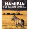 Namibia e le cascate Vittoria. Nuova ediz.