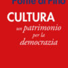 Cultura. Un patrimonio per la democrazia