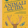 Animali guida. Lupi, volpi, civette e altri archetipi selvaggi che abitano la nostra anima