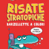 Risate stratopiche. Barzellette a colori. Ediz. a colori