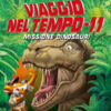 Missione dinosauri. Viaggio nel tempo 11